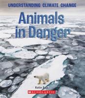 Animals in Danger (A True Book: Understanding Climate Change)