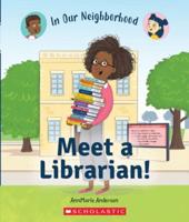 In Our Neighborhood. Meet a Librarian!