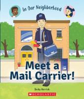 In Our Neighborhood. Meet a Mail Carrier!