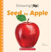 Seed to Apple (Growing Up) (Paperback)