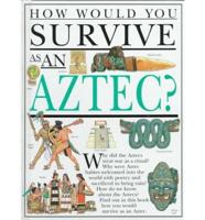 How Would You Survive as an Aztec?