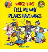 Tell Me Why Planes Have Wings