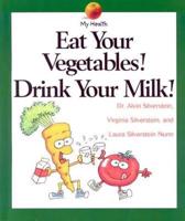 Eat Your Vegetables, Drink...