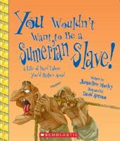 You Wouldn't Want to Be a Sumerian Slave!