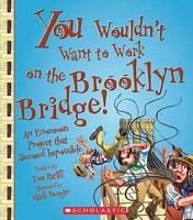 You Wouldn't Want to Work on the Brooklyn Bridge!
