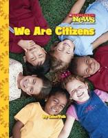 We Are Citizens (Scholastic News Nonfiction Readers: We the Kids)