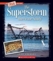 The Superstorm: Hurricane Sandy (A True Book: Disasters)