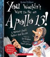 You Wouldn't Want to Be on Apollo 13!