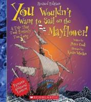 You Wouldn't Want to Sail on the Mayflower!