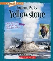 Yellowstone (A True Book: National Parks)