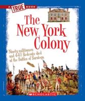 The New York Colony (A True Book: The Thirteen Colonies)