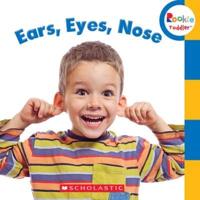 Ears, Eyes, Nose