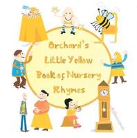 Orchard's Little Yellow Book of Nursery Rhymes