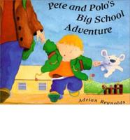 Pete and Polo's Big School Adventure