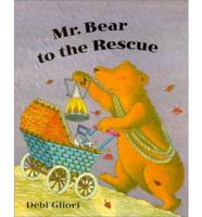 Mr. Bear to the Rescue