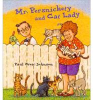 Mr. Persnickety and Cat Lady