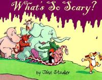 What's So Scary?