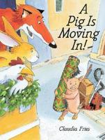 A Pig Is Moving In!