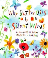 Why Butterflies Go by on Silent Wings