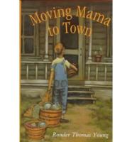 Moving Mama to Town