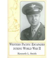 Western Pacific Escapades During World War II