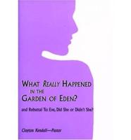 What Really Happened in the Garden of Eden?