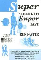 Super Strength, Super Fast; Run Faster, Jump Higher