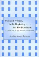 Man and Woman, in the Beginning--, but She Dominates