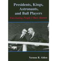 Presidents, Kings, Astronauts, and Ball Players