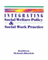 Integrating Social Welfare Policy & Social Work Practice