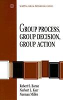 Group Process, Group Decision, Group Action