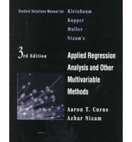 Student Solutions Manual for Kleinbaum, Kupper, Muller, and Nizam's Applied Regression Analysis and Other Multivariable Methods