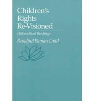 Children's Rights Re-Visioned