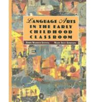Language Arts in the Early Childhood Classroom