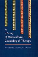A Theory of Multicultural Counseling and Therapy