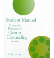 Student Manual for Theory and Practice of Group Counseling