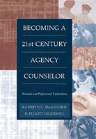 Becoming a Twenty-First Century Agency Counselor