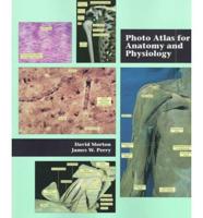 Photo Atlas for Anatomy and Physiology
