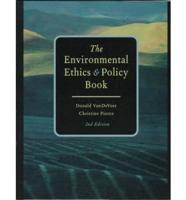 The Environmental Ethics and Policy Book