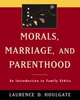 Morals, Marriage, and Parenthood