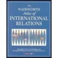 Wadsworth Atlas of International Relations
