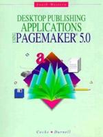 Desktop Publishing Applications Using PageMaker 5.0