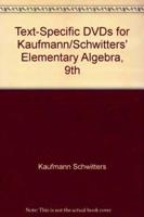 Text-Specific DVDs for Kaufmann/Schwitters Elementary Algebra, 9th