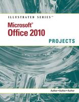 Microsoft Office 2010 Illustrated Projects