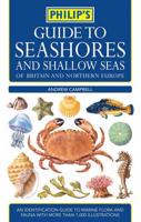 Philip's Guide to Seashores and Shallow Seas of Britain and Northern Europe