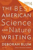 The Best American Science and Nature Writing 2014. Best American Science and Nature Writing