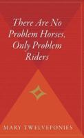 There Are No Problem Horses, Only Problem Riders