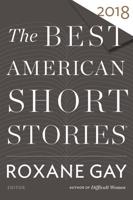 The Best American Short Stories 2018. Best American Short Stories