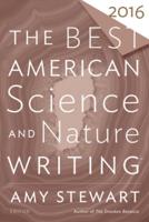 The Best American Science and Nature Writing 2016. Best American Science and Nature Writing