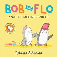 Bob and Flo and the Missing Bucket